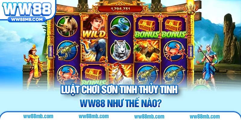 Luật chơi Sơn Tinh Thủy Tinh WW88 như thế nào?